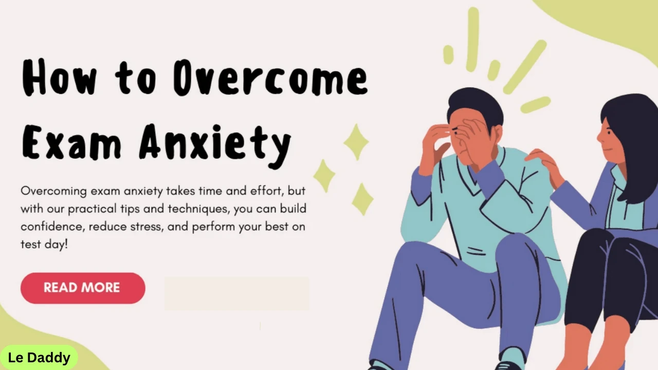 How to Overcome Exam Anxiety and Perform Your Best